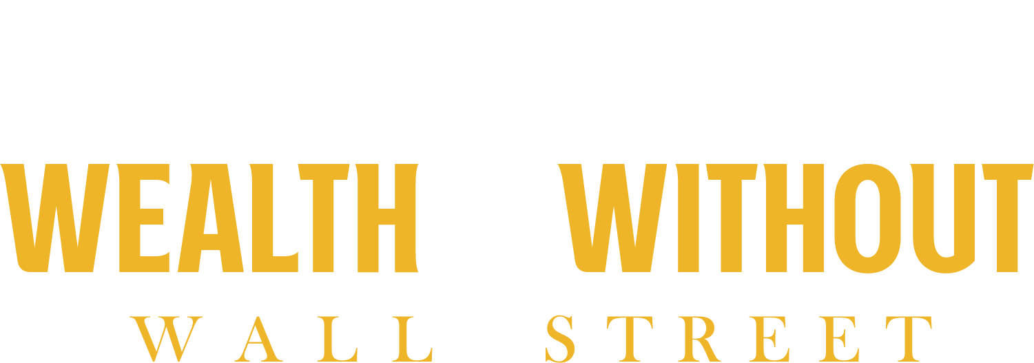 Wealth Without Wall Street
